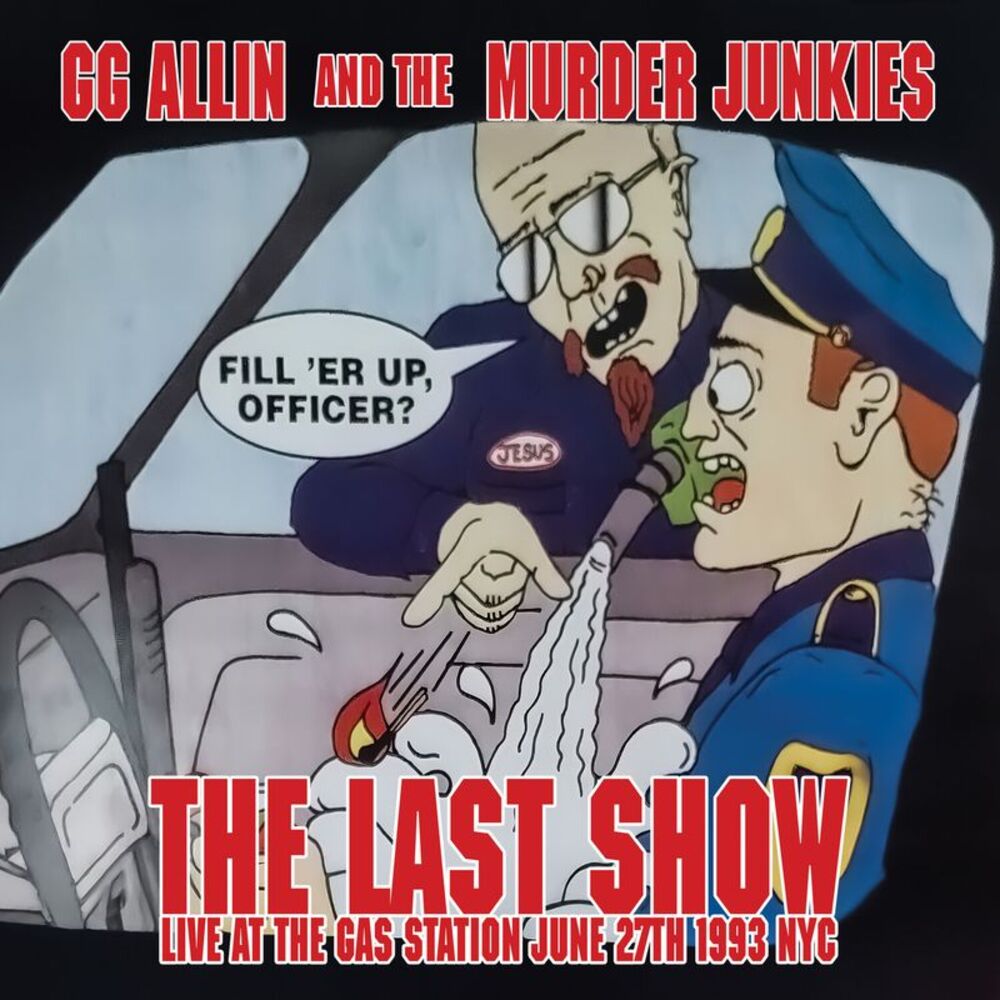 Allin,Gg & The Murder Junkies - The Last Show: Live At The Gas Station June 27th